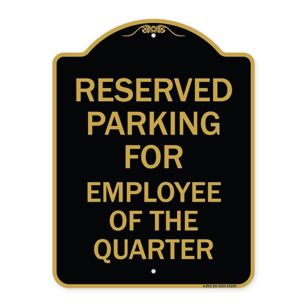Signmission Parking Reserved for Employee of Quarter, Black & Gold Aluminum Sign, 18" x 24", BG-1824-23390 A-DES-BG-1824-23390 - main